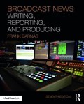 Broadcast News Writing, Reporting, and Producing | Frank (valdosta State University, Ga, Usa) Barnas | 