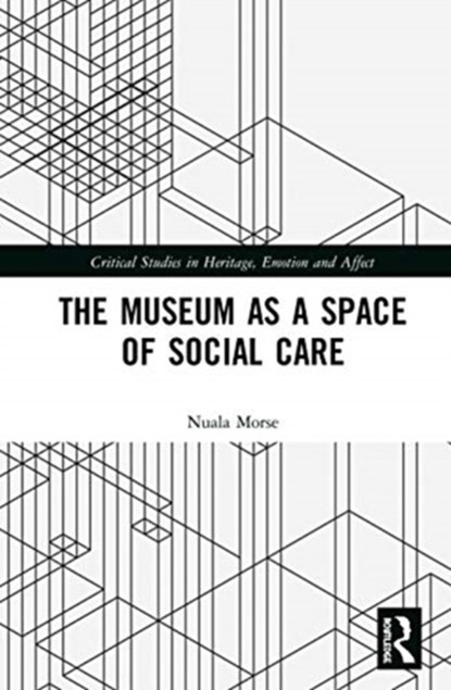 The Museum as a Space of Social Care, Nuala Morse - Gebonden - 9781138207677