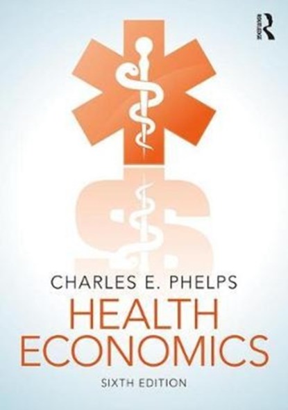 Health Economics, Charles E. Phelps - Gebonden - 9781138207981