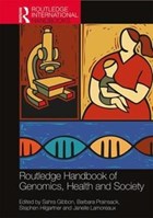 Routledge Handbook of Genomics, Health and Society | Gibbon, Sahra (university College London, Uk) ; Prainsack, Barbara ; Hilgartner, Stephen | 
