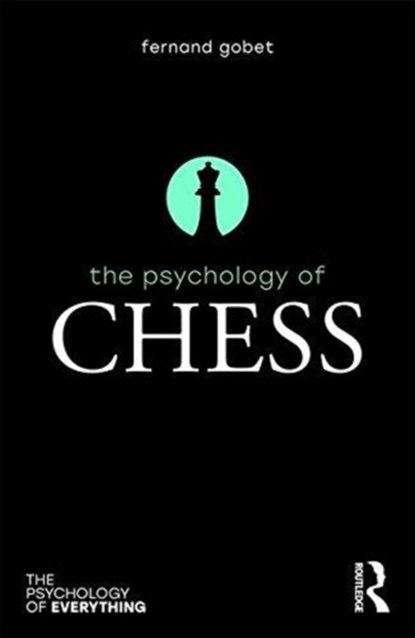 The Psychology of Chess, GOBET,  Fernand - Paperback - 9781138216655