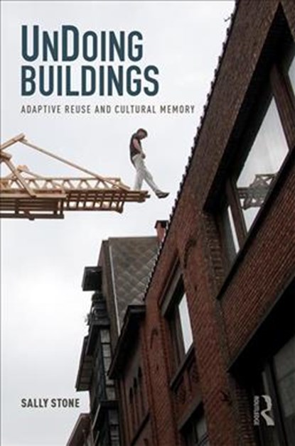 UnDoing Buildings, Sally Stone - Paperback - 9781138226630