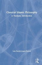 Classical Islamic Philosophy | Luis Xavier Lopez-Farjeat | 