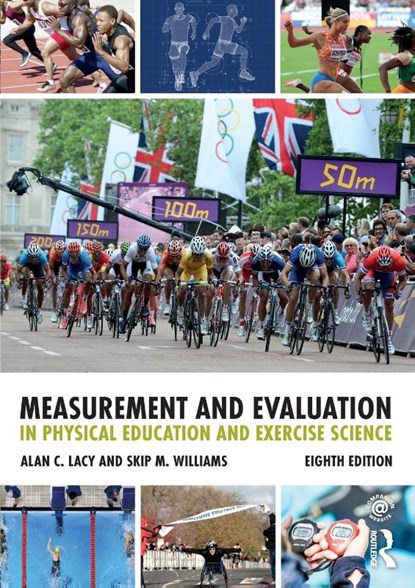 Measurement and Evaluation in Physical Education and Exercise Science, Skip M. (Illinois State University Williams ; Alan (Illinois State University Lacy - Paperback - 9781138232341