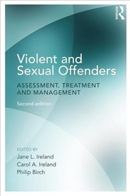 Violent and Sexual Offenders, Jane Ireland ; Carol Ireland ; Philip Birch - Paperback - 9781138233102