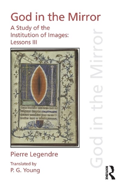 Pierre Legendre Lessons III God in the Mirror, Pierre Legendre - Paperback - 9781138233270