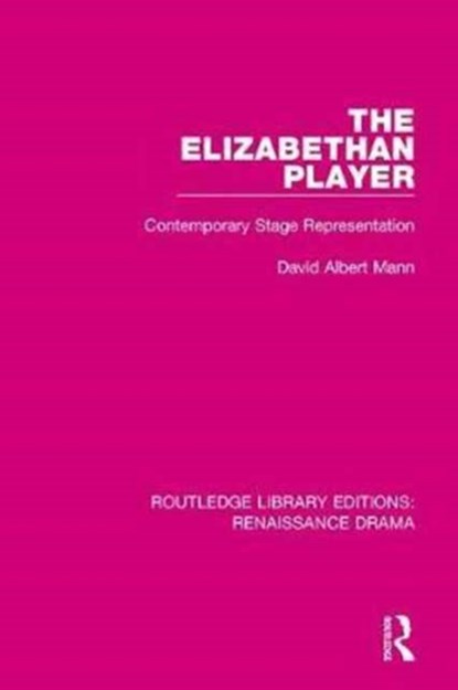 The Elizabethan Player, David Albert Mann - Gebonden - 9781138235656