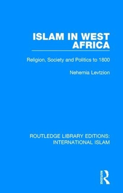Islam in West Africa, Nehemia Levtzion - Gebonden - 9781138239586