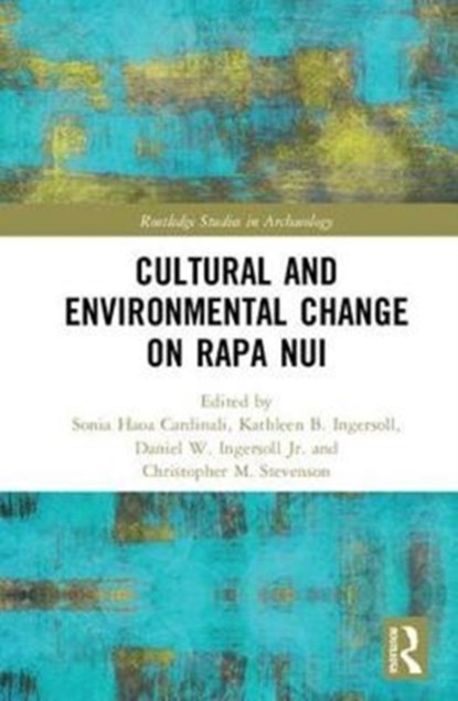 Cultural and Environmental Change on Rapa Nui, Sonia Haoa Cardinali ; Kathleen B. Ingersoll ; Daniel W. Ingersoll Jr. ; Christopher M. Stevenson - Gebonden - 9781138240018