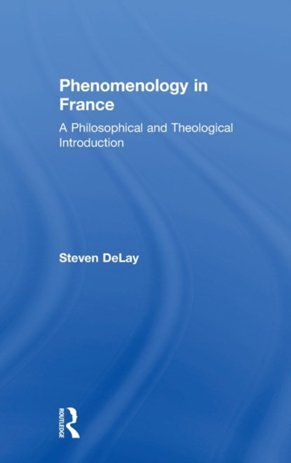 Phenomenology in France, Steven DeLay - Gebonden - 9781138244962