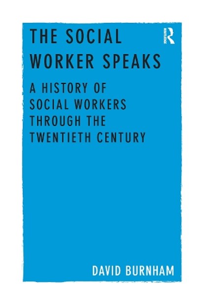 The Social Worker Speaks, David Burnham - Paperback - 9781138245587