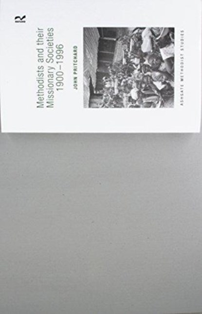 Methodists and their Missionary Societies 1900-1996, John Pritchard - Paperback - 9781138247512