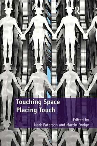 Touching Space, Placing Touch, Mark Paterson ; Martin Dodge - Paperback - 9781138253490