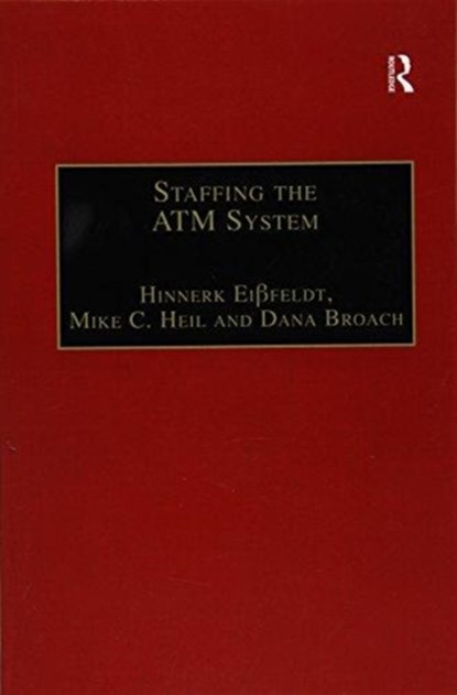 Staffing the ATM System, Hinnerk Eissfeldt ; Mike C. Heil ; Dana Broach - Paperback - 9781138254732