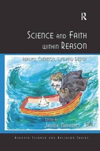 Science and Faith within Reason, Jaume Navarro - Paperback - 9781138268630