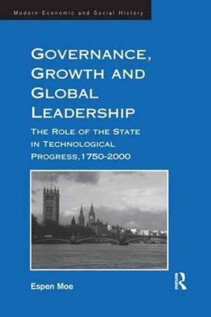 Governance, Growth and Global Leadership, Espen Moe - Paperback - 9781138270213