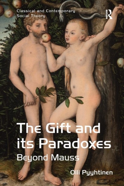 The Gift and its Paradoxes, Olli Pyyhtinen - Paperback - 9781138271845