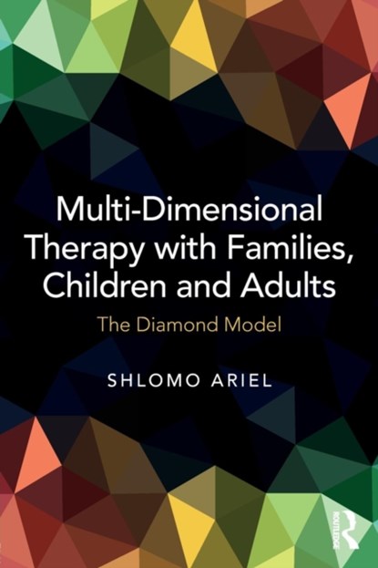 Multi-Dimensional Therapy with Families, Children and Adults, Shlomo Ariel - Paperback - 9781138282513