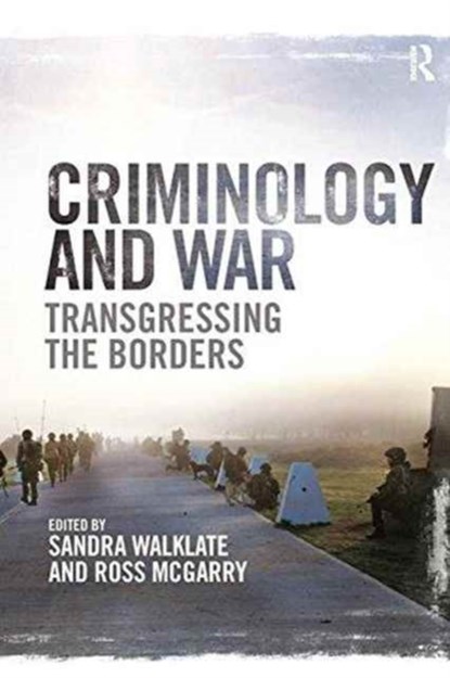 Criminology and War, Sandra Walklate ; Ross McGarry - Paperback - 9781138288652