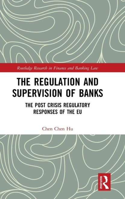 The Regulation and Supervision of Banks, Chen Chen (Denmark) Hu - Gebonden - 9781138291881