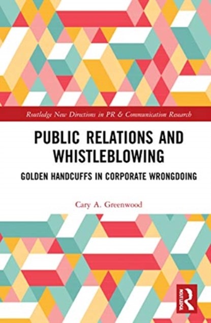 Public Relations and Whistleblowing, CARY A. (MIDDLE TENNESSEE STATE UNIVERSITY,  USA.) Greenwood - Gebonden - 9781138293779