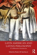 Latin American and Latinx Philosophy | Sanchez, Jr., Robert Eli | 