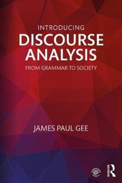 Introducing Discourse Analysis, JAMES PAUL (ARIZONA STATE UNIVERSITY,  USA) Gee - Paperback - 9781138298385