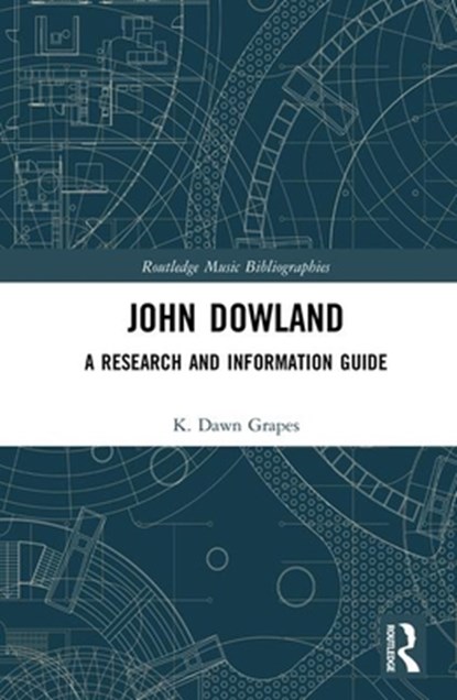 John Dowland, K. DAWN (COLORADO STATE UNIVERSITY,  USA) Grapes - Gebonden - 9781138298552