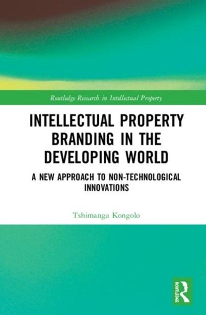 Intellectual Property Branding in the Developing World, Tshimanga Kongolo - Gebonden - 9781138298965