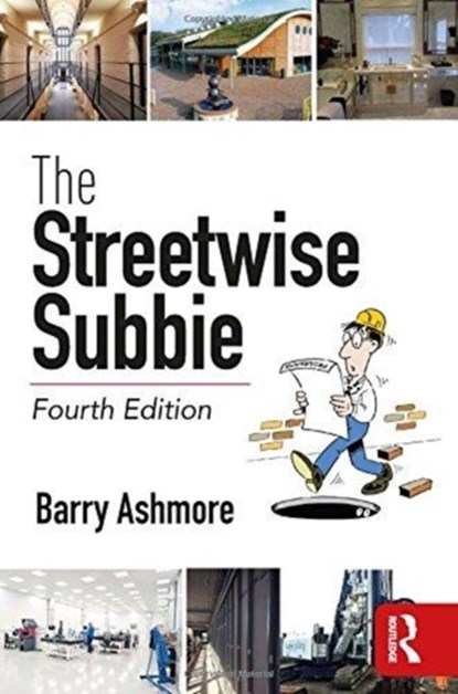The Streetwise Subbie, BARRY (CONSTRUCTION CONTRACTS CONSULTANT,  UK) Ashmore - Gebonden - 9781138300156