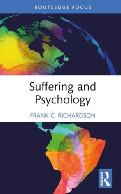 Suffering and Psychology, Frank C. Richardson - Gebonden - 9781138302259