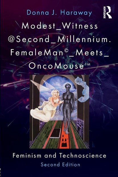 Modest_Witness@Second_Millennium. FemaleMan_Meets_OncoMouse, Donna J. Haraway ; Thyrza Goodeve - Paperback - 9781138303416