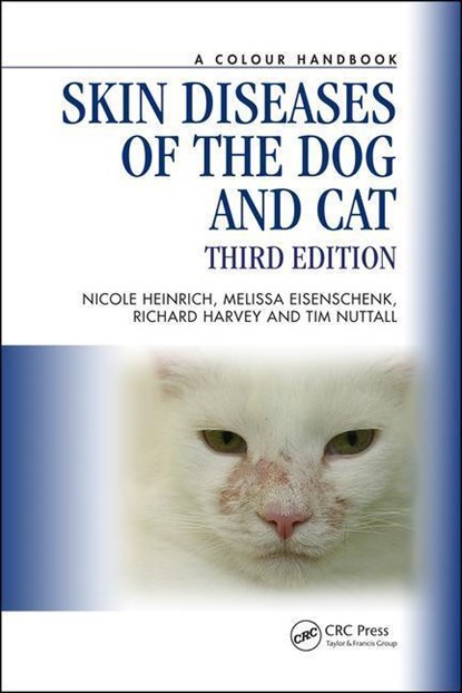 Skin Diseases of the Dog and Cat, Nicole A. Heinrich ; Melissa (American College of Veterinary Dermatology Eisenschenk ; Richard G. (The Veterinary Centre Harvey ; Tim (Senior Lecturer in Veterinary Dermatology Nuttall - Paperback - 9781138308701
