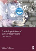 The Biological Basis of Clinical Observations | Blows, William T. (city University London, Uk) | 