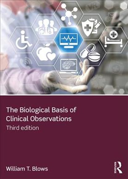 The Biological Basis of Clinical Observations, WILLIAM T. (CITY UNIVERSITY LONDON,  UK) Blows - Paperback - 9781138309968