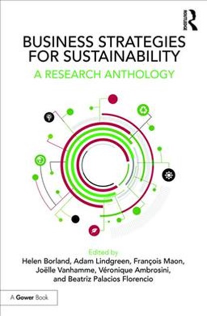 Business Strategies for Sustainability, Helen Borland ; Adam Lindgreen ; Francois Maon ; Veronique Ambrosini ; Beatriz Palacios Florencio ; Joelle Vanhamme - Gebonden - 9781138311343