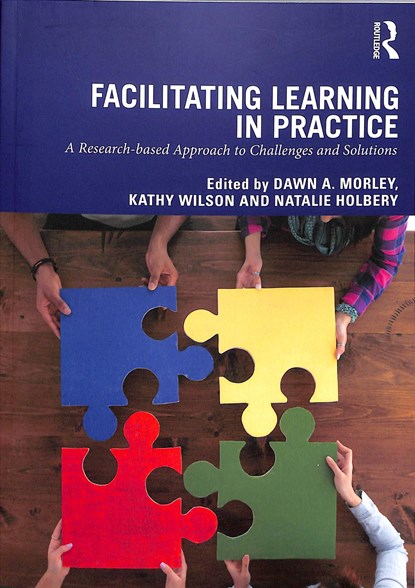 Facilitating Learning in Practice, DAWN MORLEY ; KATHY (MIDDLESEX UNIVERSITY,  UK.) Wilson ; Natalie Holbery - Paperback - 9781138311794