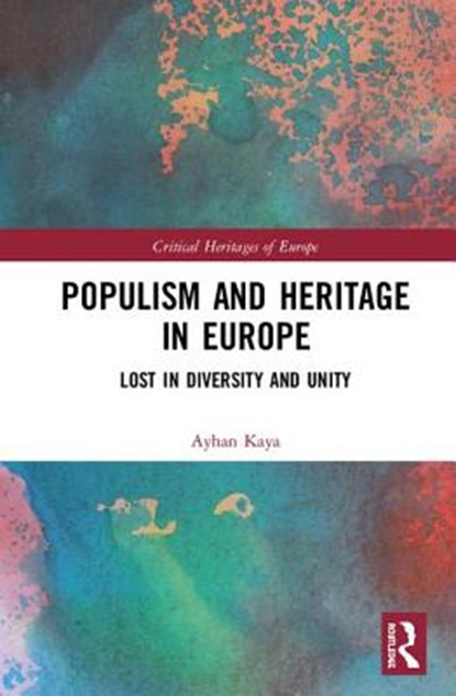 Populism and Heritage in Europe, AYHAN (ISTANBUL BILGI UNIVERSITY,  Turkey) Kaya - Gebonden - 9781138313323