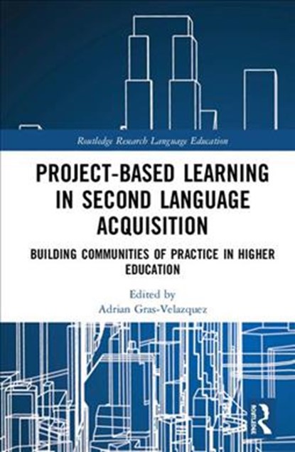 Project-Based Learning in Second Language Acquisition, Adrian Gras-Velazquez - Gebonden - 9781138313781