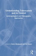 Understanding Tuberculosis and its Control | Macdonald, Helen ; Harper, Ian | 