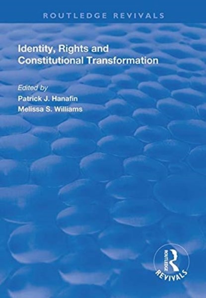 Identity, Rights and Constitutional Transformation, Patrick J. Hanafin ; Melissa S Williams - Gebonden - 9781138314849