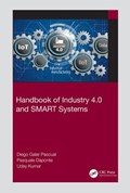 Handbook of Industry 4.0 and SMART Systems | Galar Pascual, Diego (lulea University of Technology, Sweden) ; Daponte, Pasquale (department of Engineering, University of Sannio  Benevento, Italy) ; Kumar, Uday | 