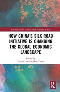 How China's Silk Road Initiative is Changing the Global Economic Landscape | Li, Yuan ; Taube, Markus | 