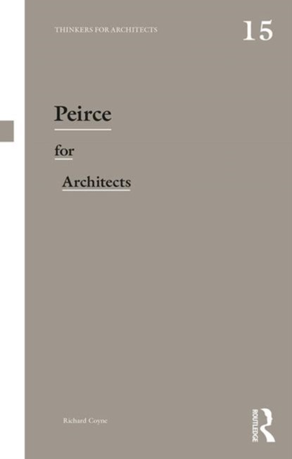 Peirce for Architects, Richard Coyne - Paperback - 9781138319585