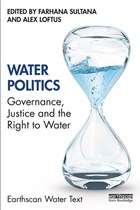 Water Politics | Sultana, Farhana (syracuse University, Usa) ; Loftus, Alex (king's College London, Uk) | 