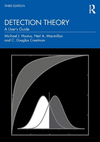 Detection Theory, MICHAEL J. (UNIVERSITY OF LIVERPOOL,  UK) Hautus ; Neil A. (University of Massachusetts Amherst) Macmillan ; C. Douglas Creelman - Paperback - 9781138320857