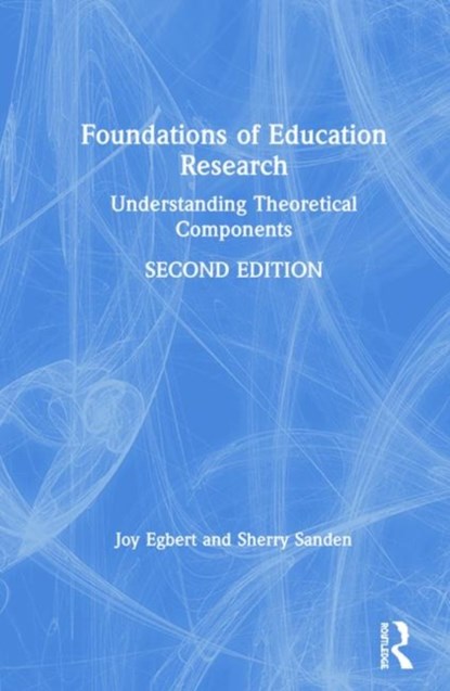 Foundations of Education Research, JOY (WASHINGTON STATE UNIVERSITY,  USA) Egbert ; Sherry Sanden - Gebonden - 9781138321014
