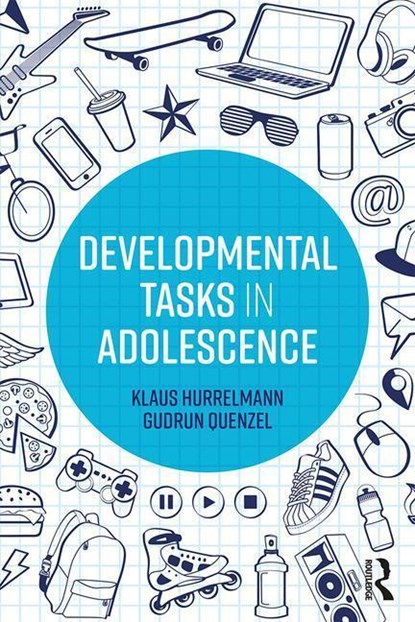 Developmental Tasks in Adolescence, KLAUS (HERTIE SCHOOL OF GOVERNANCE,  Germany) Hurrelmann ; Gudrun Quenzel - Paperback - 9781138322431