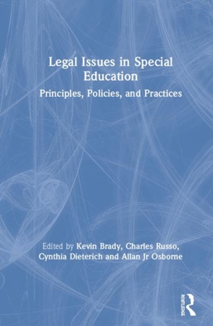 Legal Issues in Special Education, KEVIN BRADY ; CHARLES (UNIVERSITY OF DAYTON,  USA) Russo ; Cynthia Dieterich ; Jr, Allan Osborne - Gebonden - 9781138323292