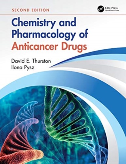 Chemistry and Pharmacology of Anticancer Drugs, David E. Thurston ; Ilona Pysz - Gebonden - 9781138323582